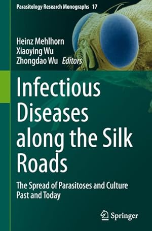 Bild des Verkufers fr Infectious Diseases along the Silk Roads : The Spread of Parasitoses and Culture Past and Today zum Verkauf von AHA-BUCH GmbH