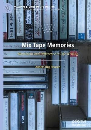Bild des Verkufers fr Mix Tape Memories : Movement and Difference in Life Writing zum Verkauf von AHA-BUCH GmbH