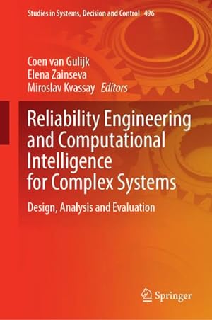 Seller image for Reliability Engineering and Computational Intelligence for Complex Systems : Design, Analysis and Evaluation for sale by AHA-BUCH GmbH