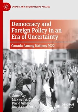 Bild des Verkufers fr Democracy and Foreign Policy in an Era of Uncertainty : Canada Among Nations 2022 zum Verkauf von AHA-BUCH GmbH