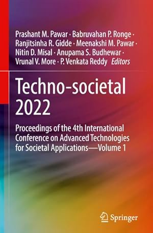 Immagine del venditore per Techno-societal 2022 : Proceedings of the 4th International Conference on Advanced Technologies for Societal ApplicationsVolume 1 venduto da AHA-BUCH GmbH