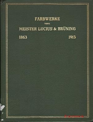 Farbwerke vorm. Meister Lucius & Brüning 1863-1913.