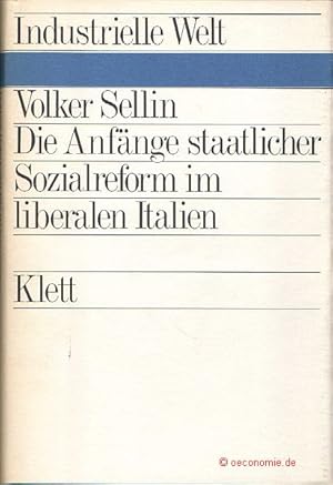 Seller image for Die Anfnge staatlicher Sozialreform im liberalen Italien. Industrielle Welt, Band 13. for sale by Antiquariat Hohmann