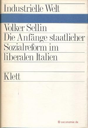 Bild des Verkufers fr Die Anfnge staatlicher Sozialreform im liberalen Italien. Industrielle Welt, Band 13. zum Verkauf von Antiquariat Hohmann