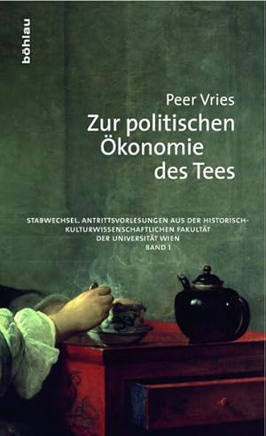 Bild des Verkufers fr Zur politischen konomie des Tees. Was uns Tee ber die englische und chinesische Wirtschaft der Frhen Neuzeit sagen kann (Stabwechsel. . Fakultt der Universitt Wien) Was uns Tee ber die englische und chinesische Wirtschaft der frhen Neuzeit sagen kann zum Verkauf von Antiquariat Mander Quell