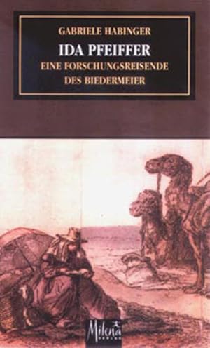 Bild des Verkufers fr Ida Pfeiffer: Eine Forschungsreisende des Biedermeier (Feministische Theorie) Eine Forschungsreisende des Biedermeier zum Verkauf von Antiquariat Mander Quell