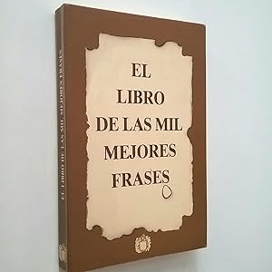 Image du vendeur pour El libro de las mil mejores frases mis en vente par MAUTALOS LIBRERA