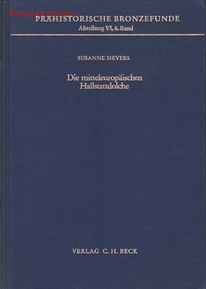 Bild des Verkufers fr Die mitteleuropischen Hallstattdolche. Prhistorische Bronzenfunde, Abteilung VI, Band 6. zum Verkauf von Antiquariat Hohmann