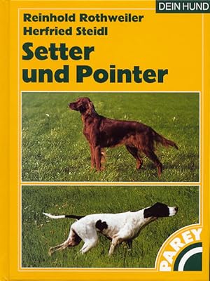 Bild des Verkufers fr Setter und Pointer: Praktische Ratschlge fr Haltung, Pflege und Erziehung zum Verkauf von Antiquariat Mander Quell