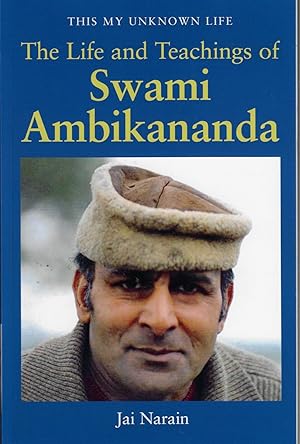 Seller image for This My Unknown Life The Life and Teachings of Swami Ambikananda for sale by Walden Books