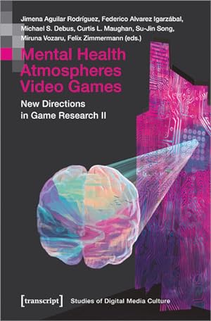 Mental Health | Atmospheres | Video Games New Directions in Game Research II