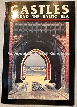 Bild des Verkufers fr Castles Around the Baltic Sea. The illustrated guide zum Verkauf von Antiquariat Bernhard