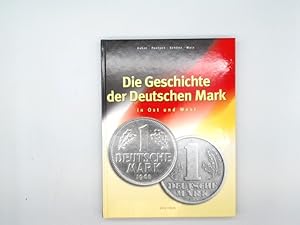 Bild des Verkufers fr Die Geschichte der Deutschen Mark. In Ost und West. zum Verkauf von Buchschloss