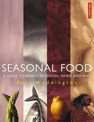 Bild des Verkufers fr Seasonal Food: A guide to what's in season when and why zum Verkauf von WeBuyBooks