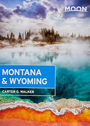 Immagine del venditore per Moon Montana & Wyoming (Third Edition) (Moon Handbooks) venduto da WeBuyBooks