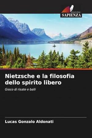 Seller image for Nietzsche e la filosofia dello spirito libero for sale by BuchWeltWeit Ludwig Meier e.K.