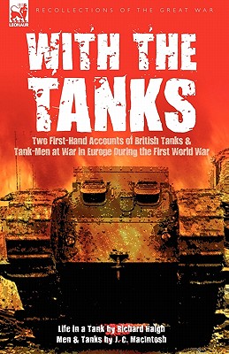Immagine del venditore per With the Tanks: Two First-Hand Accounts of British Tanks & Tank-Men at War in Europe During the First World War---Life in a Tank by Ri (Paperback or Softback) venduto da BargainBookStores