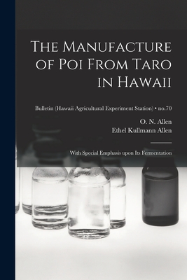 Seller image for The Manufacture of Poi From Taro in Hawaii: With Special Emphasis Upon Its Fermentation; no.70 (Paperback or Softback) for sale by BargainBookStores