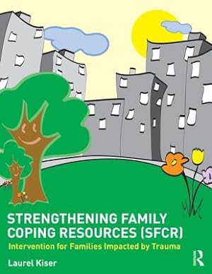 Bild des Verkufers fr Strengthening Family Coping Resources: Intervention for Families Impacted by Trauma (Paperback or Softback) zum Verkauf von BargainBookStores