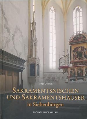 Seller image for Sakramentsnischen und Sakramentshuser in Siebenbrgen. Die Verehrung des Corpus Christi. for sale by Fundus-Online GbR Borkert Schwarz Zerfa