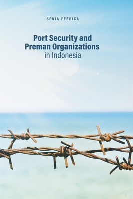 Seller image for Port Security and Preman Organizations in Indonesia (Paperback or Softback) for sale by BargainBookStores