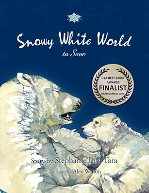 Imagen del vendedor de Snowy White World to Save (USA Book Awards-Environmental Book of the Year) (Paperback or Softback) a la venta por BargainBookStores