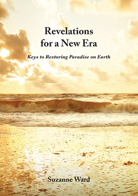 Bild des Verkufers fr Revelations for a New Era: Keys to Restoring Paradise on Earth (Paperback or Softback) zum Verkauf von BargainBookStores