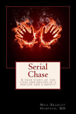 Imagen del vendedor de Serial Chase: A true story of the lives and deaths of a doctor and a deputy (Paperback or Softback) a la venta por BargainBookStores