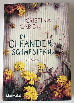 Bild des Verkufers fr Die Oleanderschwestern : Roman. zum Verkauf von Antiquariat Peda