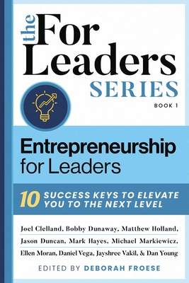 Bild des Verkufers fr Entrepreneurship for Leaders: 10 Success Keys to Elevate You to the Next Level (Hardback or Cased Book) zum Verkauf von BargainBookStores