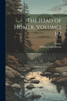 Seller image for The Iliad of Homer, Volumes 1-2 (Paperback or Softback) for sale by BargainBookStores