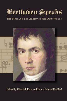 Immagine del venditore per Beethoven Speaks: The Man and the Artist in His Own Words (Paperback or Softback) venduto da BargainBookStores