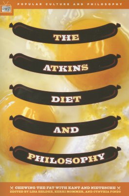 Seller image for The Atkins Diet and Philosophy: Chewing the Fat with Kant and Nietzsche (Paperback or Softback) for sale by BargainBookStores