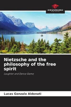 Bild des Verkufers fr Nietzsche and the philosophy of the free spirit zum Verkauf von BuchWeltWeit Ludwig Meier e.K.