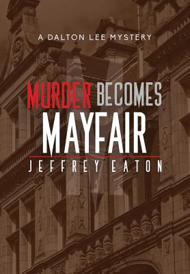 Imagen del vendedor de Murder Becomes Mayfair: A Dalton Lee Mystery (Hardback or Cased Book) a la venta por BargainBookStores