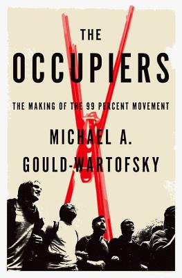 Seller image for Occupiers: The Making of the 99 Percent Movement (Hardback or Cased Book) for sale by BargainBookStores