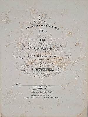 Imagen del vendedor de Six Airs Favoris de Lucia Lammermoor. [fr Gitarre solo]. Amusemant du Guitariste No. 8. a la venta por Musik-Antiquariat Heiner Rekeszus