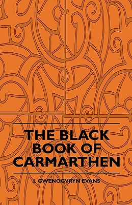 Bild des Verkufers fr The Black Book Of Carmarthen (Paperback or Softback) zum Verkauf von BargainBookStores