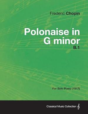 Bild des Verkufers fr Polonaise in G minor B.1 - For Solo Piano (1817) (Paperback or Softback) zum Verkauf von BargainBookStores