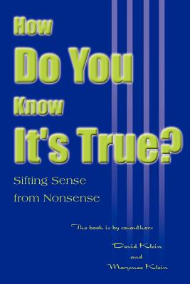 Bild des Verkufers fr How Do You Know It's True?: Sifting Sense from Nonsense (Paperback or Softback) zum Verkauf von BargainBookStores