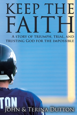 Imagen del vendedor de Keep the Faith: A Story of Triumph, Trial, and Trusting God for the Impossible (Paperback or Softback) a la venta por BargainBookStores