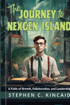 Seller image for The Journey to NexGen Island: A Fable of Growth, Collaboration, and Leadership (Paperback or Softback) for sale by BargainBookStores