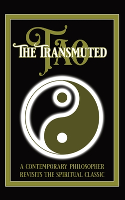 Image du vendeur pour The Transmuted Tao: A Contemporary Philosopher Revisits The Spiritual Classic (Hardback or Cased Book) mis en vente par BargainBookStores