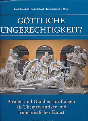 Bild des Verkufers fr Gttliche Ungerechtigkeit? Strafen und Glaubensprfungen als Themen antiker und frhchristlicher Kunst. Begleitband zur Ausstellung vom 6. Mai bis 28. Oktober 2018 im Akademischen Kunstmuseum - Antikensammlung der Universitt Bonn - anlsslich des 200-jhrigen Bestehens des Museums und der Universitt.Universitt Bonn. Schriften des Akademischen Kunstmuseums Bonn 6. zum Verkauf von Fundus-Online GbR Borkert Schwarz Zerfa