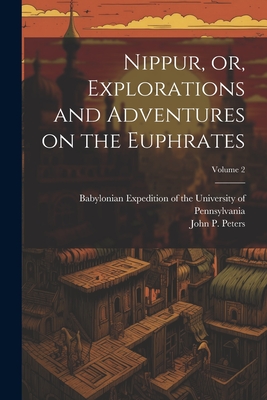 Seller image for Nippur, or, Explorations and Adventures on the Euphrates; Volume 2 (Paperback or Softback) for sale by BargainBookStores
