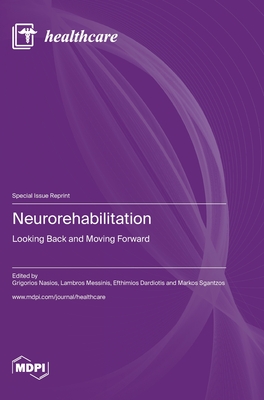 Seller image for Neurorehabilitation: Looking Back and Moving Forward (Hardback or Cased Book) for sale by BargainBookStores
