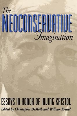 Imagen del vendedor de The Neoconservative Imagination: Essays in Honor of Irving Kristol (Paperback or Softback) a la venta por BargainBookStores