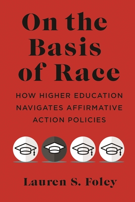 Seller image for On the Basis of Race: How Higher Education Navigates Affirmative Action Policies (Paperback or Softback) for sale by BargainBookStores