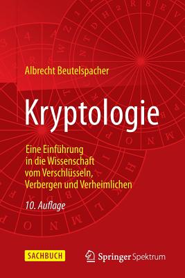 Seller image for Kryptologie: Eine Einf�hrung in Die Wissenschaft Vom Verschl�sseln, Verbergen Und Verheimlichen (Paperback or Softback) for sale by BargainBookStores
