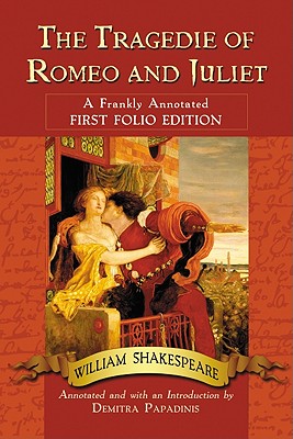 Immagine del venditore per The Tragedie of Romeo and Juliet: A Frankly Annotated First Folio Edition (Paperback or Softback) venduto da BargainBookStores